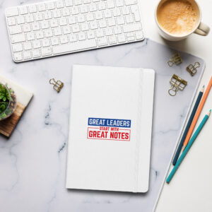 Great Leaders Start With Great Notes Hardcover Bound Notebook