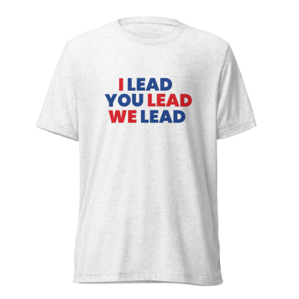 I Lead You Lead We Lead Short Sleeve T-Shirt