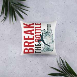 Break The Bottle Pillow